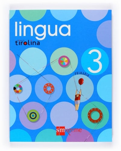 Lingua. 3 Primaria. Proxecto Tirolina