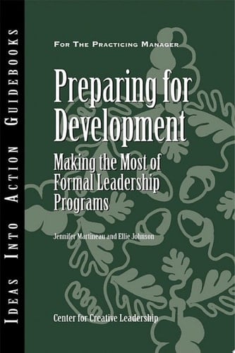 Preparing for Development Making the Most of Formal Leadership Programs