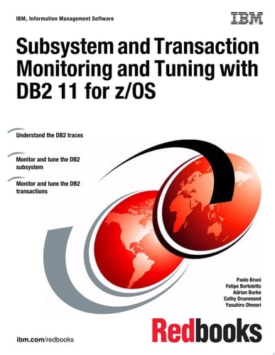 Subsystem and Transaction Monitoring and Tuning with DB2 11 for z/OS