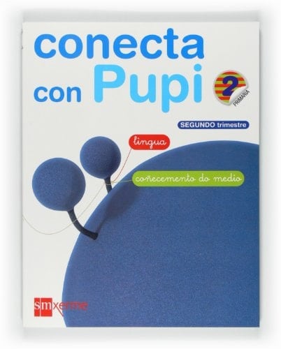 Globalizado, Lingua - Coñecemento do medio. 2 Primaria, 2 Trimestre. Conecta con Pupi