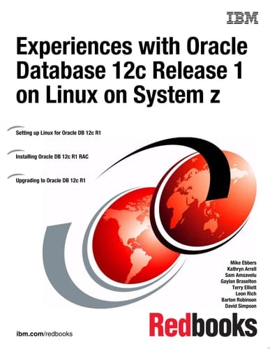 Experiences with Oracle Database 12c Release 1 on Linux on System z