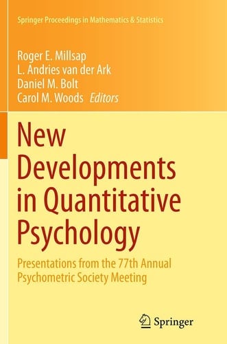 New Developments in Quantitative Psychology Presentations from the 77th Annual Psychometric Society Meeting