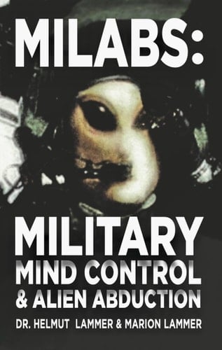 MILABS Military Mind Control & Alien Abduction