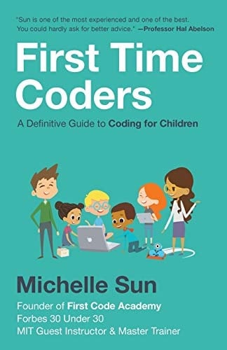 First Time Coders A Definitive Guide to Coding for Children