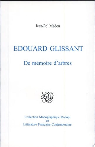 Edouard Glissant de mémoire d'arbres
