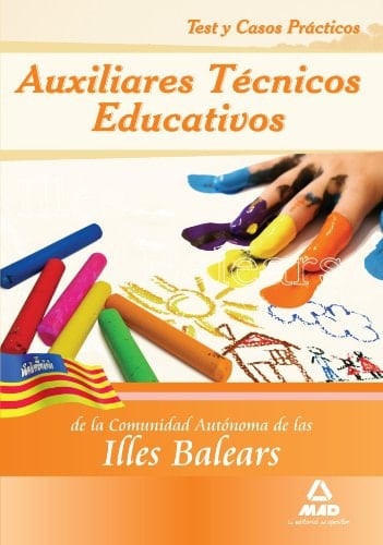 Auxiliares técnicos educativos de la comunidad autónoma de las illes balears. Test y casos prácticos