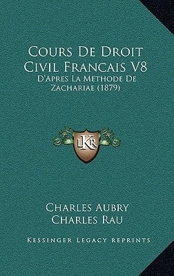 Cours De Droit Civil Francais V8: D'Apres La Methode De Zachariae (1879) (French Edition)