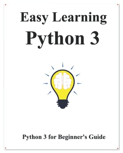 Easy Learning Python 3 Python for Beginner's Guide