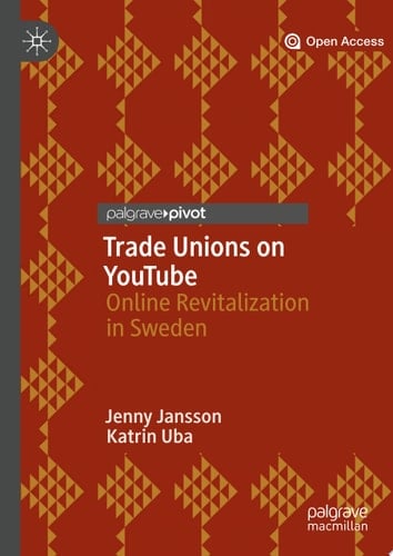 Trade Unions on YouTube Online Revitalization in Sweden