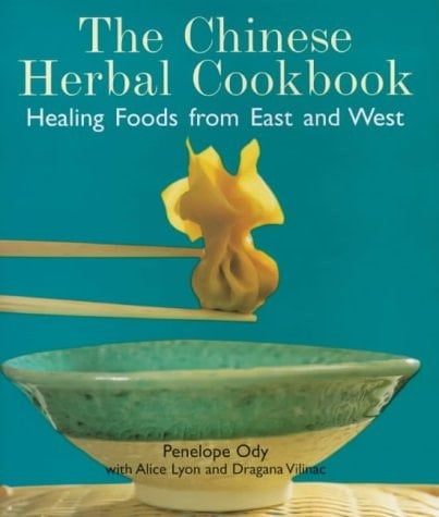 The Chinese Herbal Cookbook Healing Foods from East and West