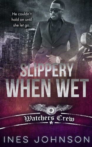 Slippery When Wet: a Dark Romance (Watchers Crew)
