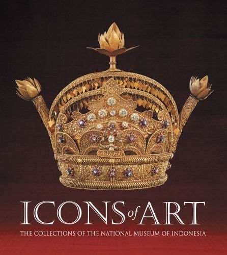Icons of Art: The Collections of the National Museum of Indonesia