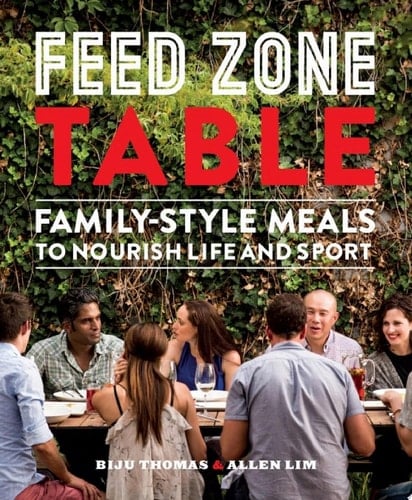 Feed Zone Table Family-Style Meals to Nourish Life and Sport