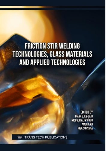 Friction Stir Welding Technologies, Glass Materials and Applied Technologies
