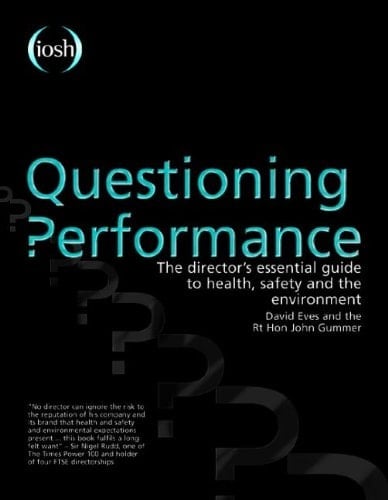 Questioning Performance The Director's Essential Guide to Health, Safety and the Environment