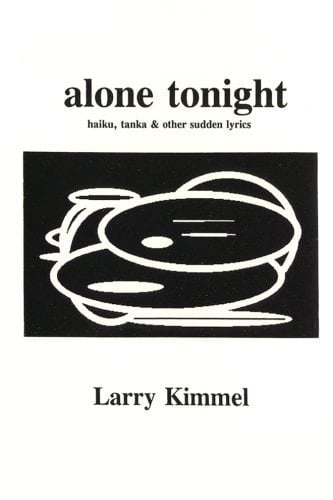 Alone Tonight Haiku, Tanka & Other Sudden Lyrics