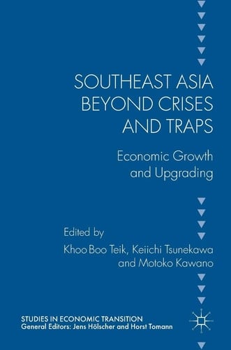 Southeast Asia beyond Crises and Traps Economic Growth and Upgrading