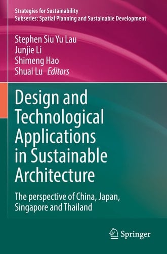 Design and Technological Applications in Sustainable Architecture The perspective of China, Japan, Singapore and Thailand