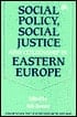 Social Policy, Social Justice and Citizenship in Eastern Europe (Studies in the Social Policy of Eastern Europe and the Soviet Union)