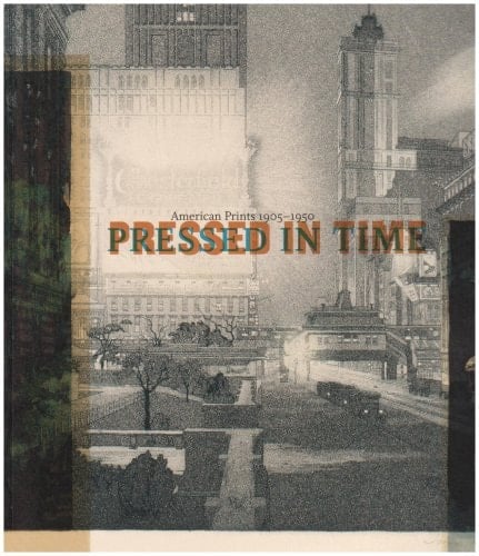 Pressed in Time: American Prints 1905-1950