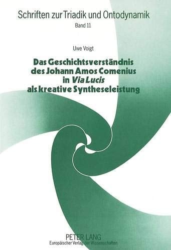 Das Geschichtsverständnis des Johann Amos Comenius in "Via lucis" als kreative Syntheseleistung vom Konflikt der Extreme zur Kooperation der Kulturen