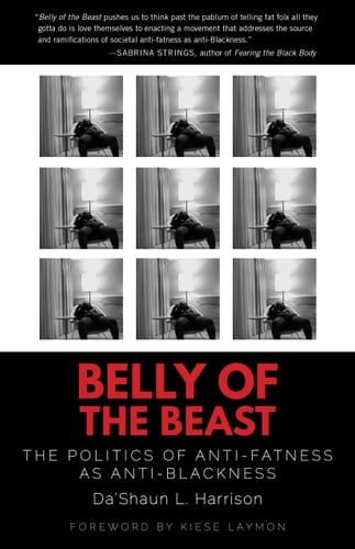 Belly of the Beast The Politics of Anti-Fatness as Anti-Blackness