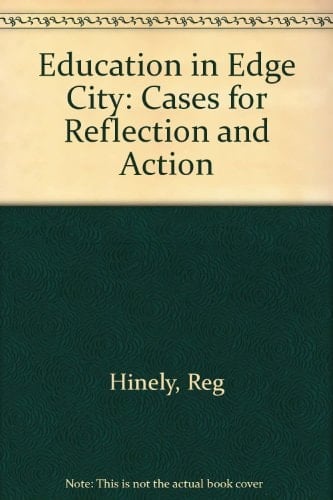 Education in Edge City: Cases for Reflection and Action