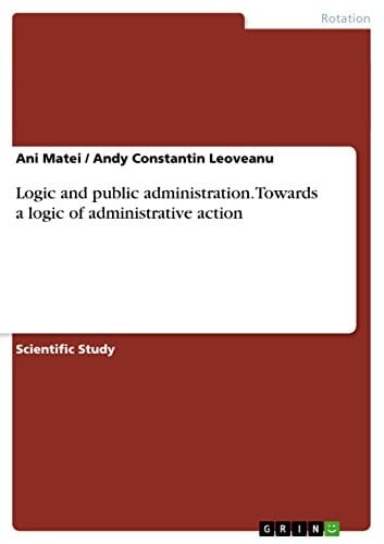 Logic and Public Administration. Towards a Logic of Administrative Action