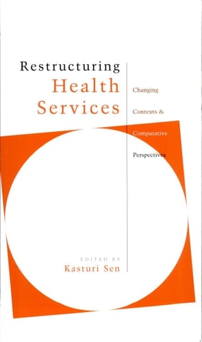 Restructuring Health Services Changing Contexts and Comparative Perspectives