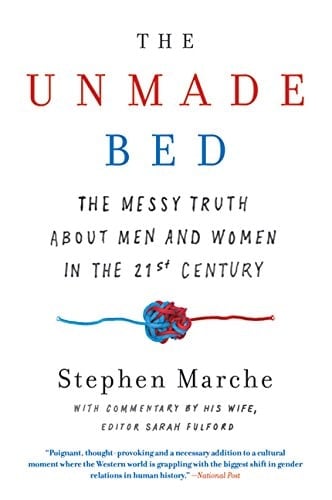 The Unmade Bed The Messy Truth about Men and Women in the Twenty-first Century