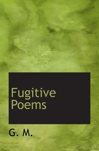 Fugitive Poems