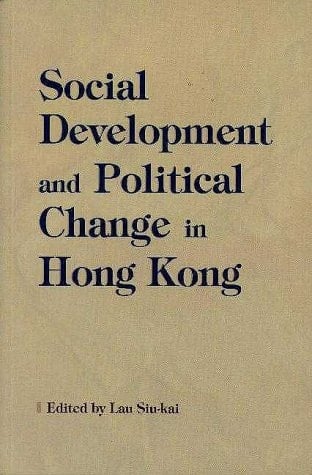Social Development and Political Change in Hong Kong (Academic Monograph on Sociology. Hong Kong Studies)