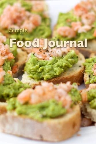Simple Food Journal: Our simple layout journal for no fuss food tracking, help motivate you to achieve a healthier you (Glossy Edition)