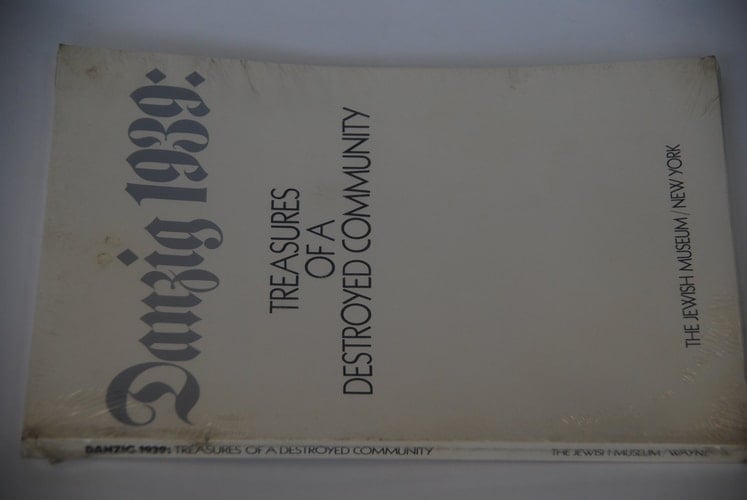 Danzig 1939, Treasures of a Destroyed Community The Jewish Museum, New York