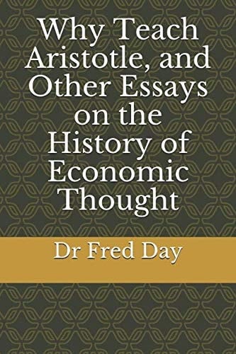 Why Teach Aristotle, and Other Essays on the History of Economic Thought