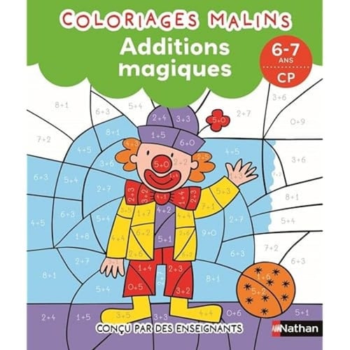 Coloriages malins - Additions magiques 6-7 ans - CP