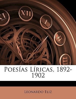 Poesías Líricas, 1892-1902 (Spanish Edition)