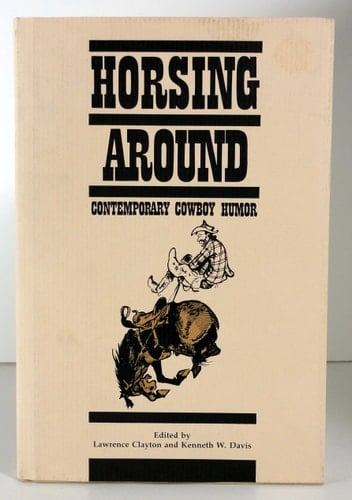Horsing Around: Contemporary Cowboy Humor (Humor in Life and Letters)