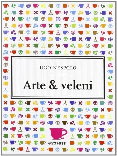 Arte & veleni. Con gadget