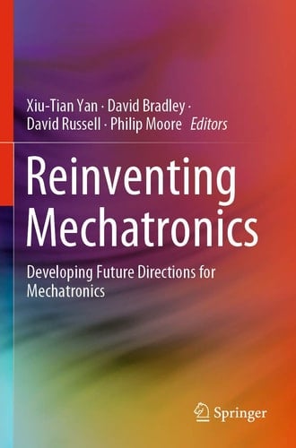 Reinventing Mechatronics Developing Future Directions for Mechatronics