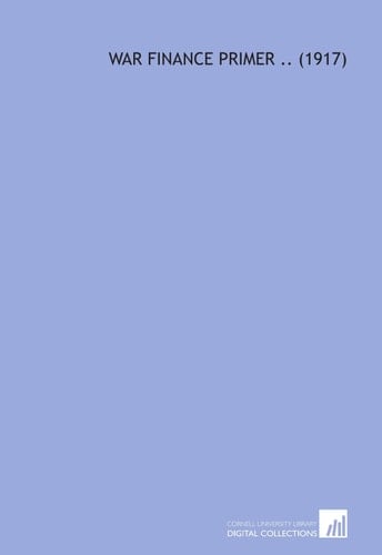War Finance Primer .. (1917)