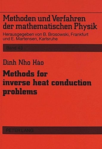 Methods for inverse heat conduction problems (Methoden und Verfahren der mathematischen Physik)