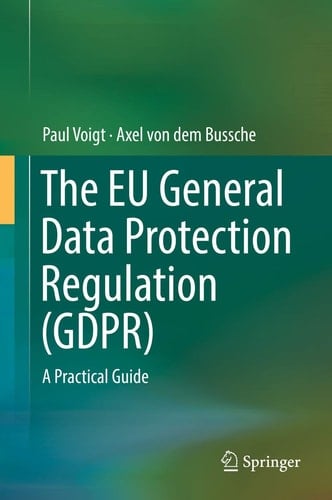The EU General Data Protection Regulation (GDPR) A Practical Guide