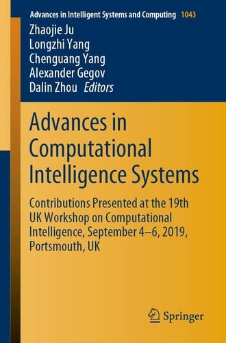 Advances in Computational Intelligence Systems Contributions Presented at the 19th UK Workshop on Computational Intelligence, September 4-6, 2019, Portsmouth, UK