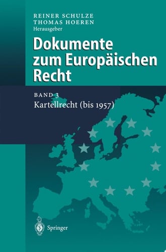 Dokumente zum Europäischen Recht Band 3: Kartellrecht (bis 1957)