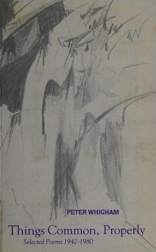 Things Common, Properly: Selected Poems 1942-1982