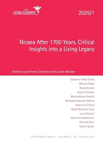 Nicaea After 1700 Years Critical Insights Into a Living Legacy
