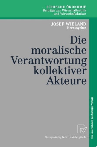 Die moralische Verantwortung kollektiver Akteure