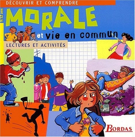 Morale et vie en commun Lectures et activités, 9/12 ans
