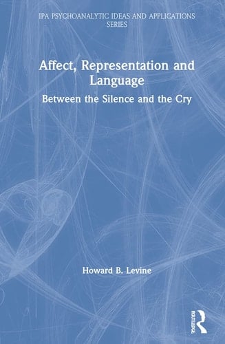 Affect, Representation and Language Between the Silence and the Cry